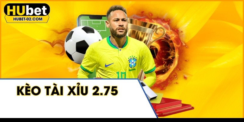 keo tai xiu 2 75 phan tich ty so chinh xac cung hubet