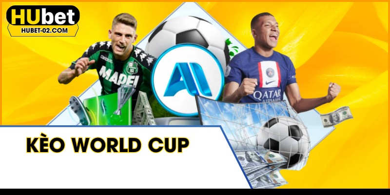 keo world cup 2026 cap nhat nhanh va chinh xac tai hubet