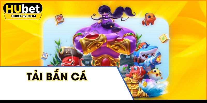 tai ban ca trai nghiem giai tri doi thuong dinh cao