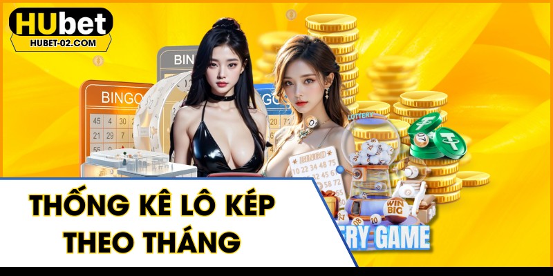 thong ke lo kep theo thang phan tich hieu qua tai hubet